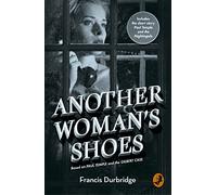 ANOTHER WOMAN’S SHOES: Based on Paul Temple and the Gilbert Case