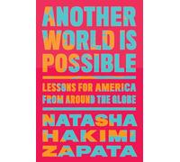 Another World Is Possible: Lessons for America from Around the Globe