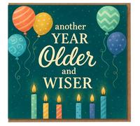 Another Year Older and Wiser Birthday Card - Balloons & Candles Design - Uplifting Message for Him, Her, Friends or Family