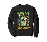 Another Year Still Weird Sweatshirt