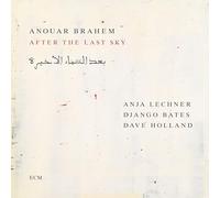Anouar Brahem; Anja Lechner; Django Bates; Dave Holland - Anouar Brahem: After the Last Sky