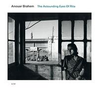 Anouar Brahem - The Astounding Eyes Of Rita
