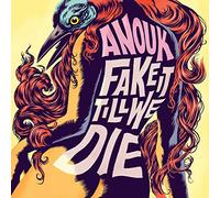Anouk - Fake It Till We Die -Ltd-