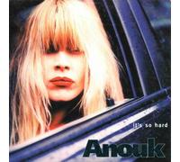 Anouk - Its So Hard
