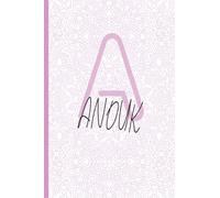 ANOUK: Personalized name Notebook ANOUK, Letter 'A' is for ANOUK Journal Notebook gift made just for her, Lined Journal to Write in, Employee ... gift for Mom or wife & diary for girls