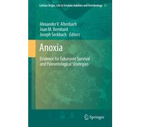 Anoxia : Evidence for Eukaryote Survival and Paleontological Strategies
