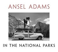 Ansel Adams in the National Parks