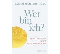 Anselm Grün Hsi Wer bin ich?: Selbstwerdung statt Selbstoptimierung: (Hardback)