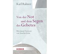 Anselm Grün Prof. K Von der Not und dem Segen des Gebetes: Mit e (Hardback)