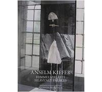 Anselm Kiefer: Palaces of Heaven