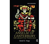 Anselm of Canterbury: The Beauty of Theology (Great Theologians Series)