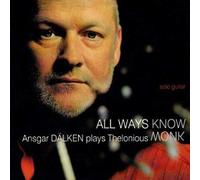 Ansgar Dalken - All Ways Know - Plays Thelonious Monk - Solo Guitar