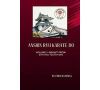 Anshin Ryu Karate-Do: Volume 1: Insight from 8th Kyu to 5th Kyu