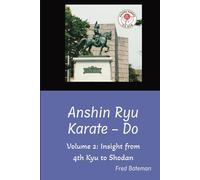 Anshin Ryu Karate-Do: Volume 2: Insight from 4th Kyu to Shodan