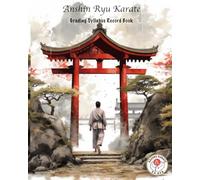 Anshin Ryu Karate: Grading Syllabus Record Book