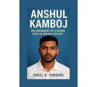 ANSHUL KAMBOJ: The Biography Of A Rising Star In Indian Cricket