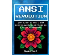 ANSI REVOLUTION: Quando il testo era arte: la guida definitiva alla grafica ANSI tra BBS, DOS e arte digitale underground.