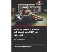 Ansia da esame e allergia agli esami: con l'ICP non esistono!: Possibilità di influenzare il benessere dei giovani per creare un clima piacevole in classe