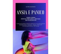 ANSIA E PANICO - Video Corso + E-book Step by Step con il Metodo EMI Integrato®: Un percorso guidato per liberarti dall’ansia con tecniche avanzate (Self Help Video corsi)