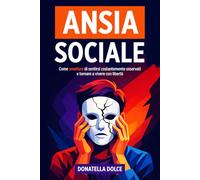 ANSIA SOCIALE: Come smettere di sentirsi costantemente osservato e tornare a vivere con libertà