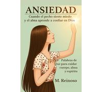 Ansiedad: Cuando el Pecho Aprieta y el Alma Aprende a Confiar en Dios - Guía de Palabras de Luz para el Cuerpo, Alma y Espíritu