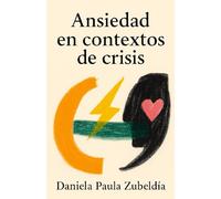 Ansiedad en contextos de crisis: Ensayo clínico-divulgativo sobre el sufrimiento psíquico y su abordaje ético en tiempos de vulnerabilidad