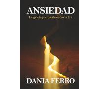 Ansiedad. La grieta por donde entró la luz.