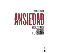 Ansiedad: Miedo, esperanza y la búsqueda de la paz interior (Divulgación)