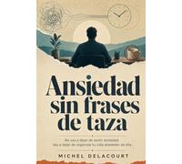 Ansiedad sin frases de taza: No vas a dejar de sentir ansiedad, vas a adejar de organizar tu vida alrededor de ella.