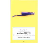 Ansiosa-MENTE : claves para reconocer y desafiar la ansiedad