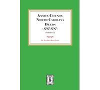 Anson County, North Carolina Deeds, 1767-1787. (Volume #2)