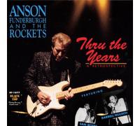 Anson Funderburgh & The Rockets - Through the Years: a Retrospective (1981-1992)
