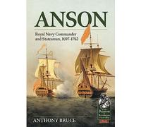 Anson: Royal Naval Commander and Statesman, 1697-1762: 111 (From Reason to Revolution 1721-1815)