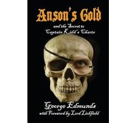 Anson's Gold: And the Secret to Captain Kidd's Charts
