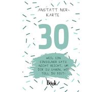 Anstatt ner Karte 30: Weil ein einzelner Satz nicht reicht, um dir zu sagen, wie toll du bist!