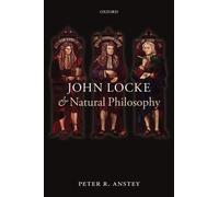 John Locke and Natural Philosophy - Paperback NEW Anstey, Peter R 2013-05-10