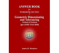 Answer Book for Workbook Section of Geometric Dimensioning and Tolerancing Textbook & Workbook: 1
