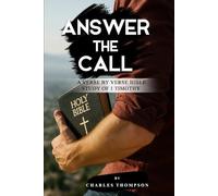 Answer the Call: A Verse by Verse Bible Study of 1 Timothy (Lift Him Up Bible Study Series)