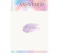 Answered: Faith: A guided question journal