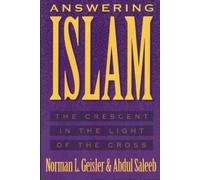 Answering Islam: The Crescent in Light of the Cross