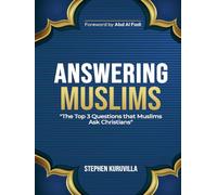 ANSWERING MUSLIMS: The Top 3 Questions Muslims Ask Christians