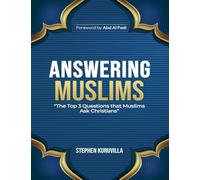 ANSWERING MUSLIMS: The Top 3 Questions Muslims Ask Christians