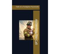 Answering the Call: Faith of a Firefighter Paramedic