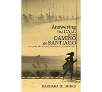 Answering The Call of the Camino de Santiago: enjoying the beauty through the challenges