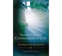 Answering The Contemplative Call: First Steps on the Mystical Path