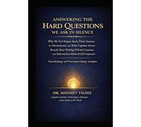 Answering the Hard Questions We Ask in Silence: Why We Feel Empty, Stuck, Tired, Anxious, or Disconnected, & What Cognitive Science Reveals About ... Performance Series by Dr Mehmet Yildiz)