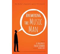 Answering the Music Man: Dan Barker's Arguments against Christianity