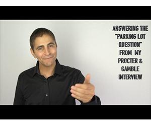 Answering the "Parking Lot Question" from My Procter & Gamble Interview