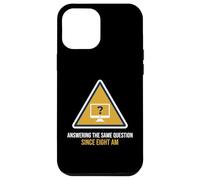 Answering The Same Question Since Eight Am Help Desk Case for iPhone 12 Pro Max