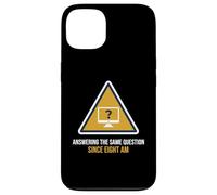 Answering The Same Question Since Eight Am Help Desk Case for iPhone 13